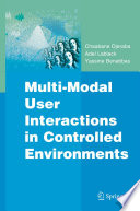Multi-Modal User Interactions in Controlled Environments