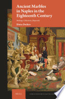 Ancient marbles in Naples in the eighteenth century : findings, collections, dispersals