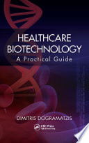 Healthcare Biotechnology : a Practical Guide.