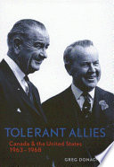 Tolerant allies : Canada and the United States, 1963-1968
