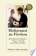 Holocaust as fiction : Bernhard Schlink's "Nazi" novels and their films