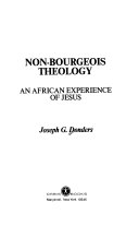 Non-bourgeois theology : an African experience of Jesus