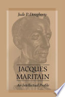 Jacques Maritain : an intellectual profile