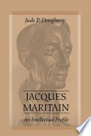 Jacques Maritain : an intellectual profile