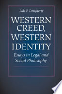 Western creed, Western identity : essays in legal and social philosophy