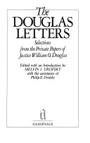 The Douglas letters : selections from the private papers of Justice William O. Douglas