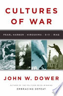 Cultures of war : Pearl Harbor, Hiroshima, 9-11, Iraq