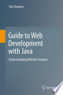 Guide to Web Development with Java Understanding Website Creation
