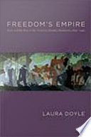 Freedom's empire : race and the rise of the novel in Atlantic modernity, 1640-1940
