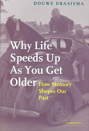 Why life speeds up as you get older : how memory shapes our past