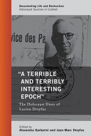 "A terrible and terribly interesting epoch" : the Holocaust diary of Lucien Dreyfus