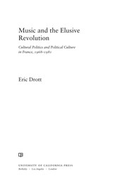 Music and the elusive revolution : cultural politics and political culture in France, 1968-1981