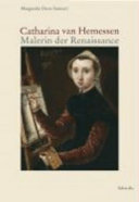 Catharina van Hemessen : Malerin der Renaissance