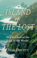 Island of the lost : shipwrecked at the edge of the world