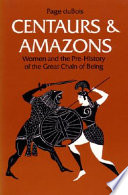 Centaurs and amazons : women and the pre-history of the great chain of being