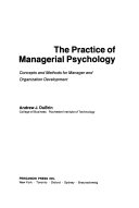 The practice of managerial psychology; concepts and methods for manager and organization development