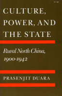 Culture, power, and the state : rural North China, 1900-1942