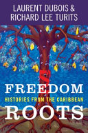Freedom roots : histories from the Caribbean