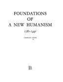 Foundations of a new humanism, 1280-1440.