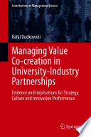 Managing value co-creation in university-industry partnerships : evidence and implications for strategy, culture and innovation performance