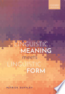 Linguistic meaning meets linguistic form