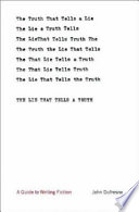 The lie that tells a truth : a guide to writing fiction