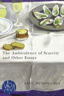 The ambivalence of scarcity and other essays