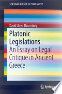 Platonic Legislations An Essay on Legal Critique in Ancient Greece