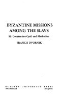 Byzantine missions among the Slavs; SS. Constantine-Cyril and Methodius.