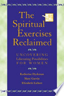 The spiritual exercises reclaimed : uncovering liberating possibilities for women