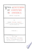 Two centuries of costume in America, MDCXX-MDCCCXX,