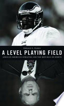A Level Playing Field : African American Athletes and the Republic of Sports