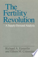 The fertility revolution : a supply-demand analysis