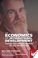 The Economics of International Development : Foreign Aid versus Freedom for the World's Poor.
