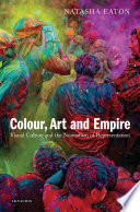 Colour, Art and Empire : Visual Culture and the Nomadism of Representation