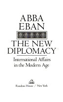 The new diplomacy : international affairs in the modern age