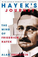 Hayek's journey : the mind of Friedrich Hayek /