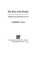 The role of the reader : explorations in the semiotics of texts
