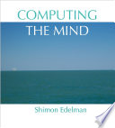 Computing the mind : how the mind really works