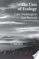 The uses of ecology : Lake Washington and beyond