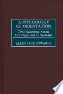 A psychology of orientation : time awareness across life stages and in dementia