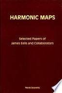 Harmonic maps : selected papers of James Eells and collaborators.