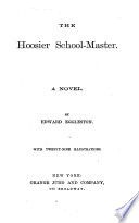 The Hoosier school-master : a novel