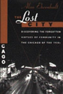 The lost city : discovering the forgotten virtues of community in the Chicago of the 1950s