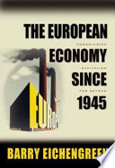 The European economy since 1945 : coordinated capitalism and beyond
