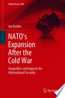 NATO's expansion after the Cold War : geopolitics and impacts for international security