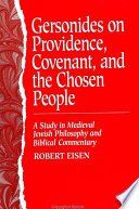 Gersonides on providence, covenant, and the chosen people : a study in medieval Jewish philosophy and biblical commentary