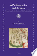 A punishment for each criminal : gender and crime in Swedish medieval law