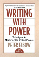 Writing with power : techniques for mastering the writing process