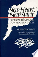 New heart, new spirit : biblical humanism for modern Israel